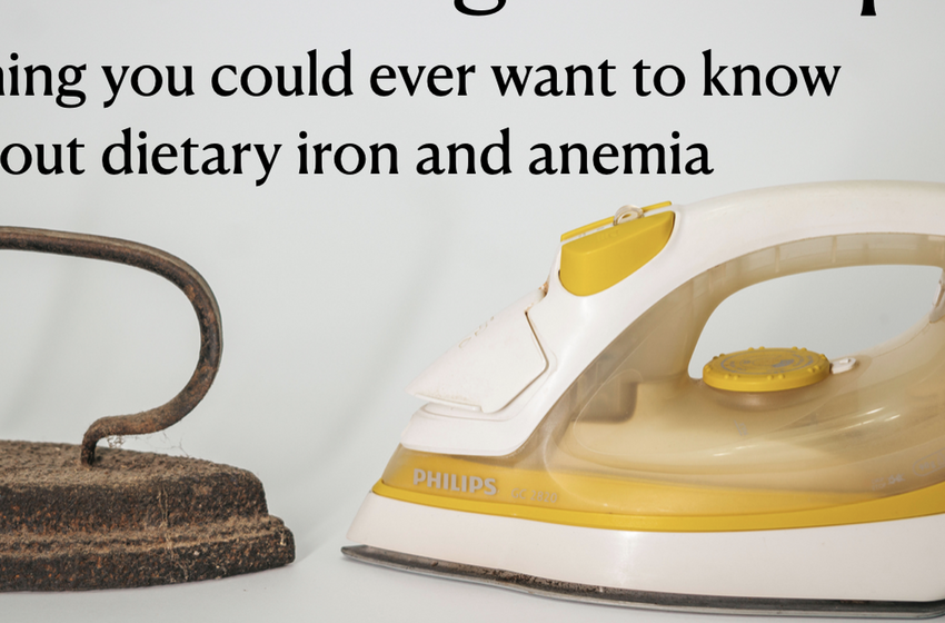 Everything you ever need to know about iron absorption, anemia, boosting iron as a vegan