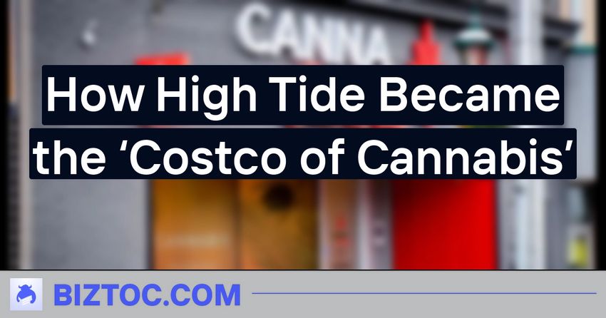  How High Tide Became the ‘Costco of Cannabis’