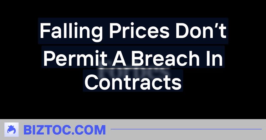  Falling Prices Don’t Permit A Breach In Contracts