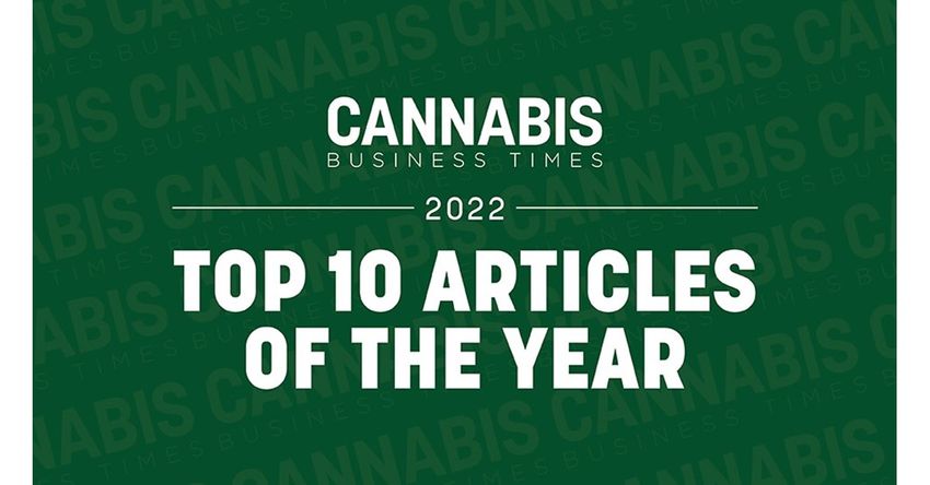 Cannabis Business Times’ Top 10 Articles of 2022 – Cannabis Business Times