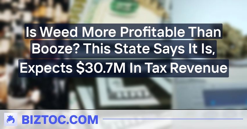  Is Weed More Profitable Than Booze? This State Says It Is, Expects $30.7M In Tax Revenue