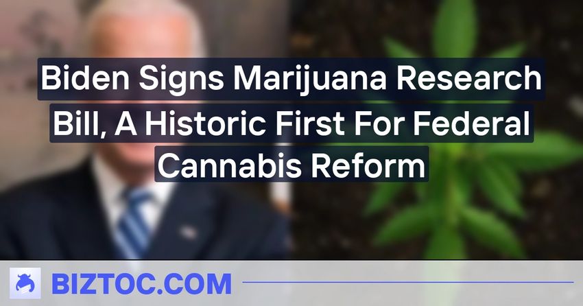 Biden Signs Marijuana Research Bill, A Historic First For Federal Cannabis Reform