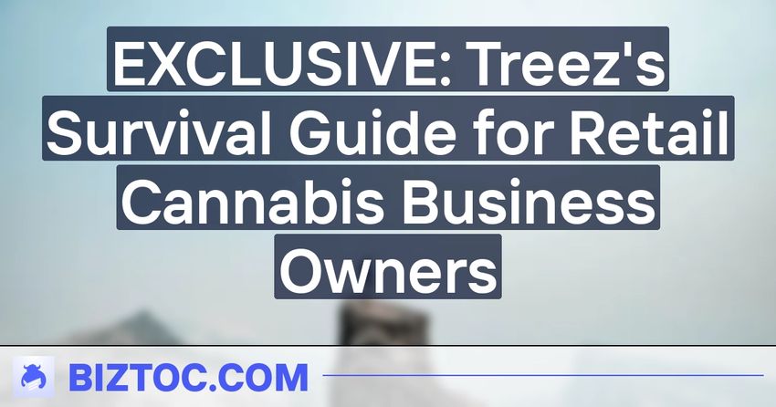 EXCLUSIVE: Treez’s Survival Guide for Retail Cannabis Business Owners