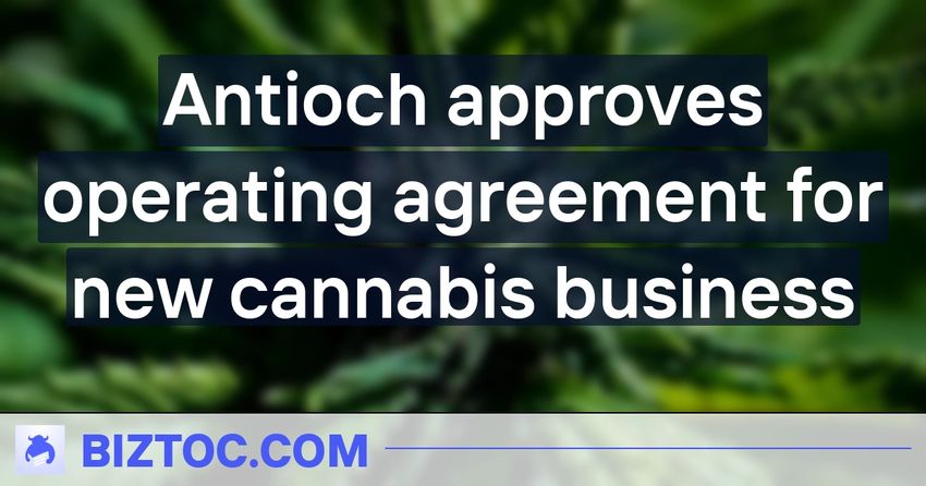  Antioch approves operating agreement for new cannabis business