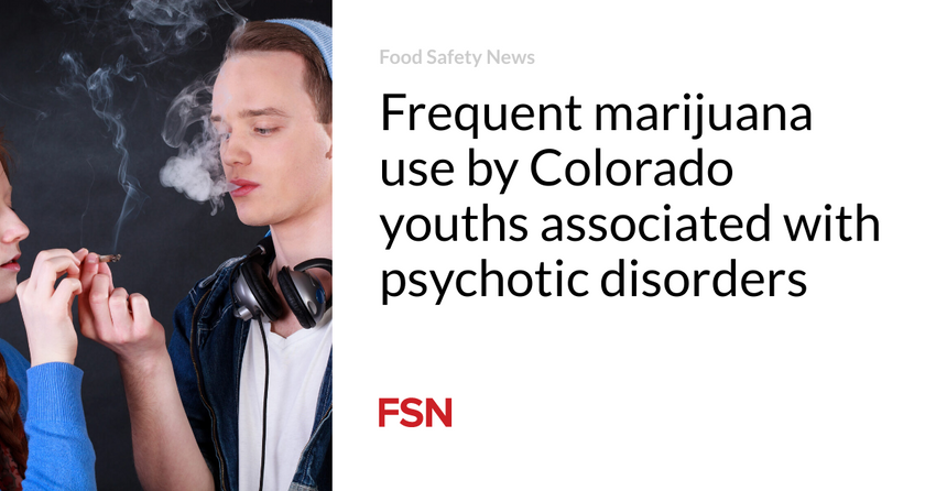  Frequent marijuana use by Colorado youths associated with psychotic disorders