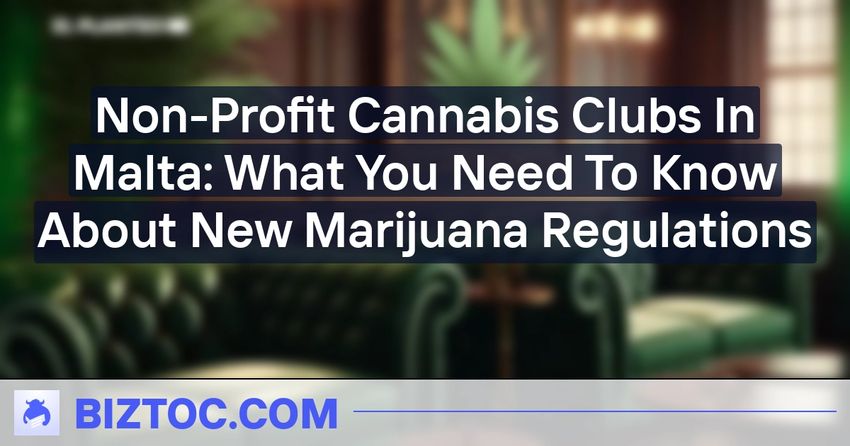  Non-Profit Cannabis Clubs In Malta: What You Need To Know About New Marijuana Regulations