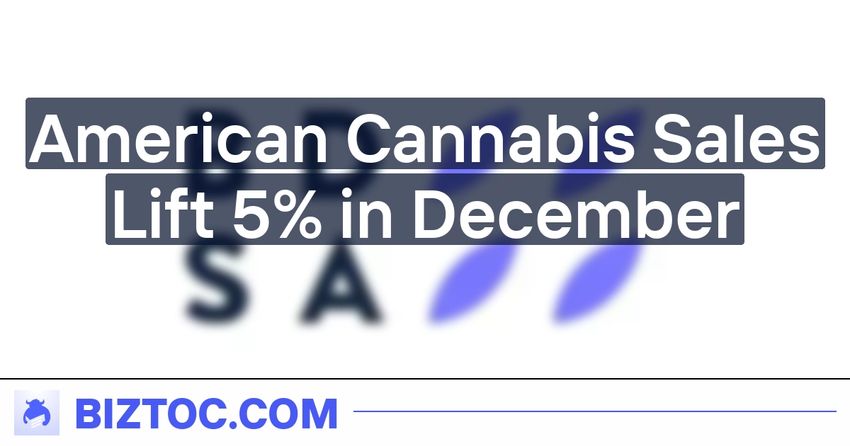  American Cannabis Sales Lift 5% in December