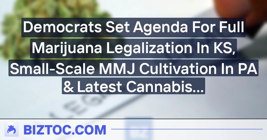  Democrats Set Agenda For Full Marijuana Legalization In KS, Small-Scale MMJ Cultivation In PA & Latest Cannabis Efforts In MN