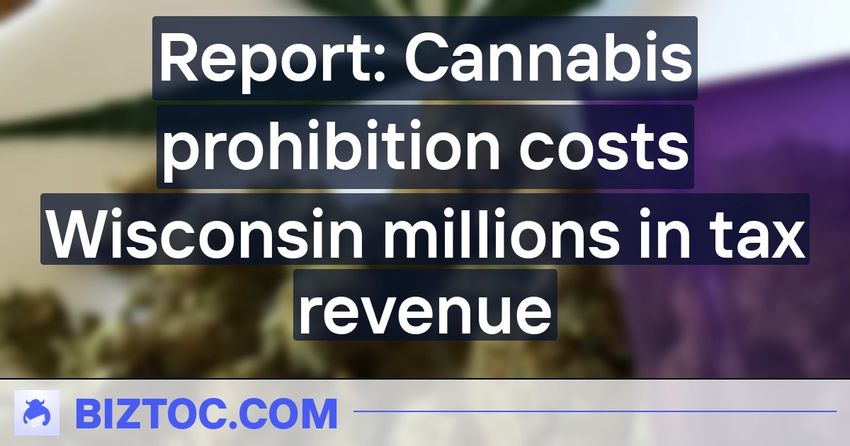  Report: Cannabis prohibition costs Wisconsin millions in tax revenue
