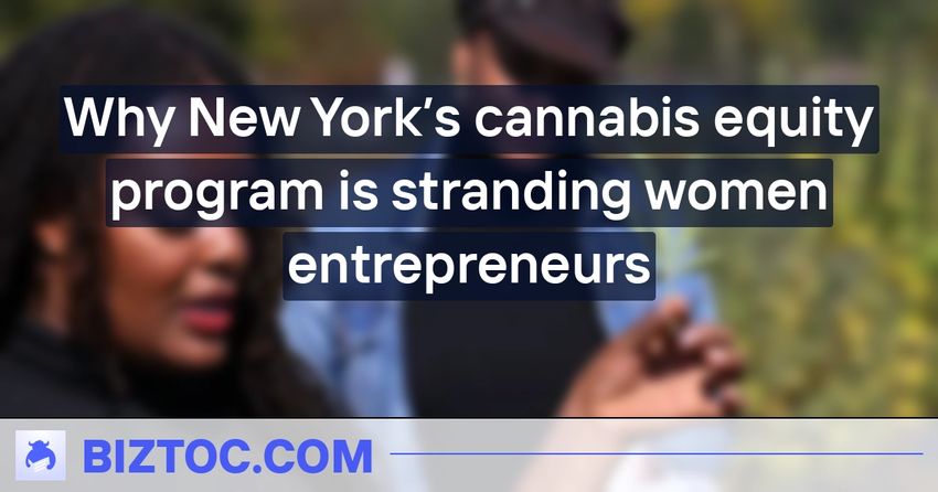  Why New York’s cannabis equity program is stranding women entrepreneurs