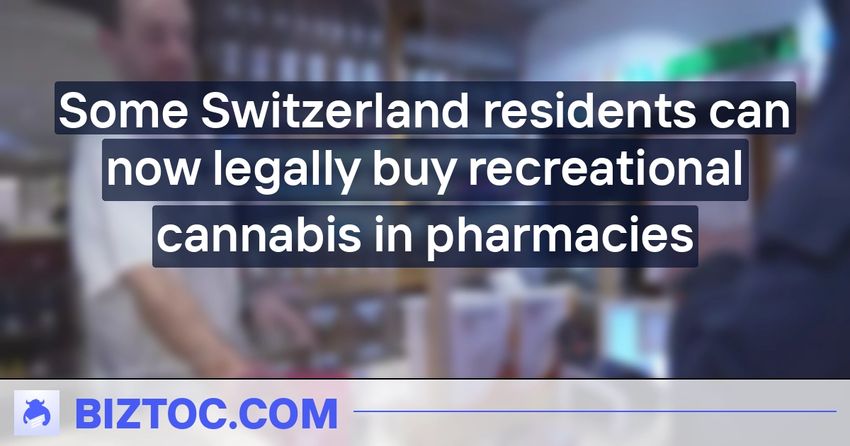  Some Switzerland residents can now legally buy recreational cannabis in pharmacies