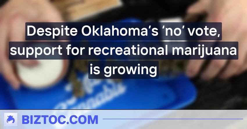  Despite Oklahoma’s ‘no’ vote, support for recreational marijuana is growing
