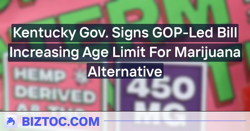 Kentucky Gov. Signs GOP-Led Bill Increasing Age Limit For Marijuana Alternative