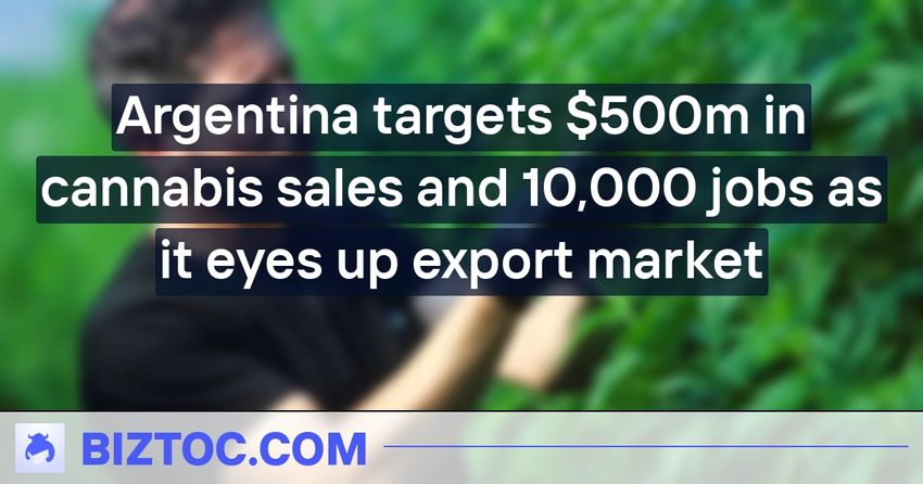  Argentina targets $500m in cannabis sales and 10,000 jobs as it eyes up export market
