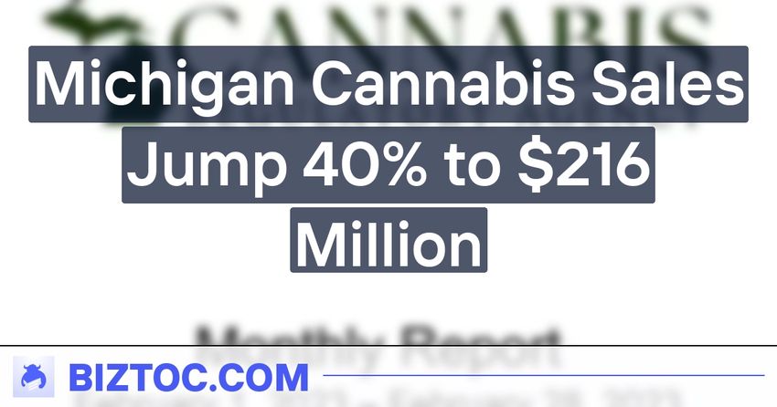  Michigan Cannabis Sales Jump 40% to $216 Million