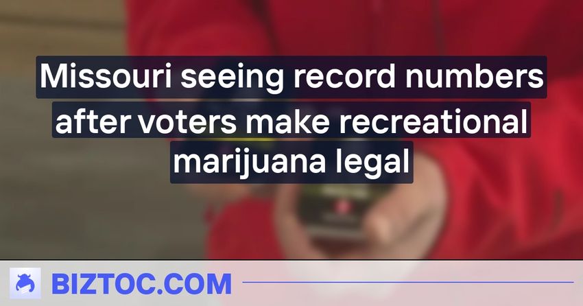  Missouri seeing record numbers after voters make recreational marijuana legal