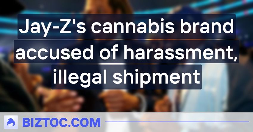  Jay-Z’s cannabis brand accused of harassment, illegal shipment