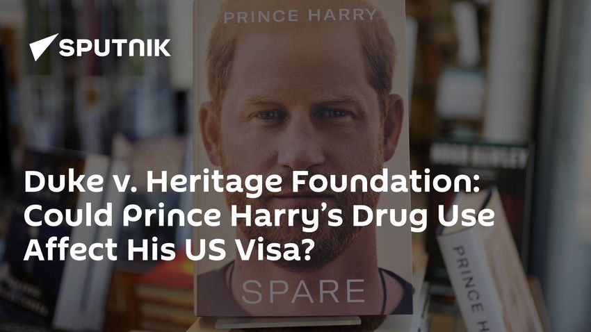 Duke v. Heritage Foundation: Could Prince Harry’s Drug Use Affect His US Visa?