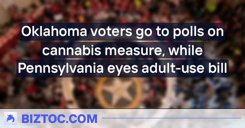  Oklahoma voters go to polls on cannabis measure, while Pennsylvania eyes adult-use bill