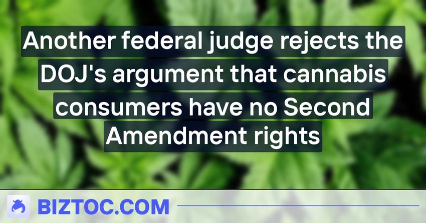  Another federal judge rejects the DOJ’s argument that cannabis consumers have no Second Amendment rights