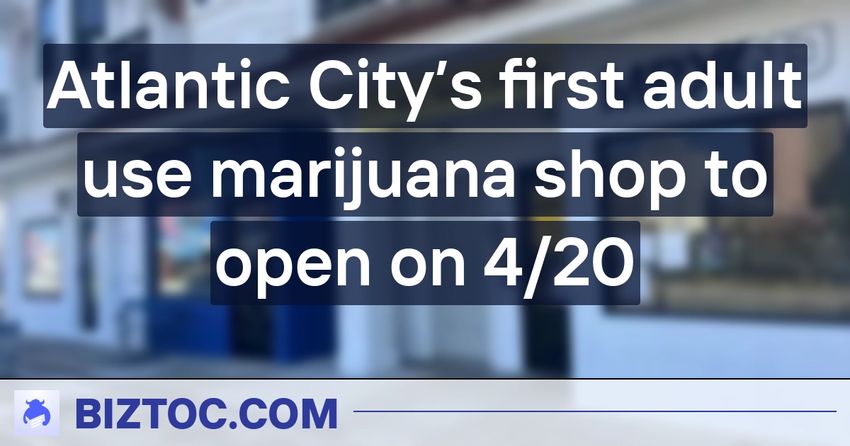  Atlantic City’s first adult use marijuana shop to open on 4/20