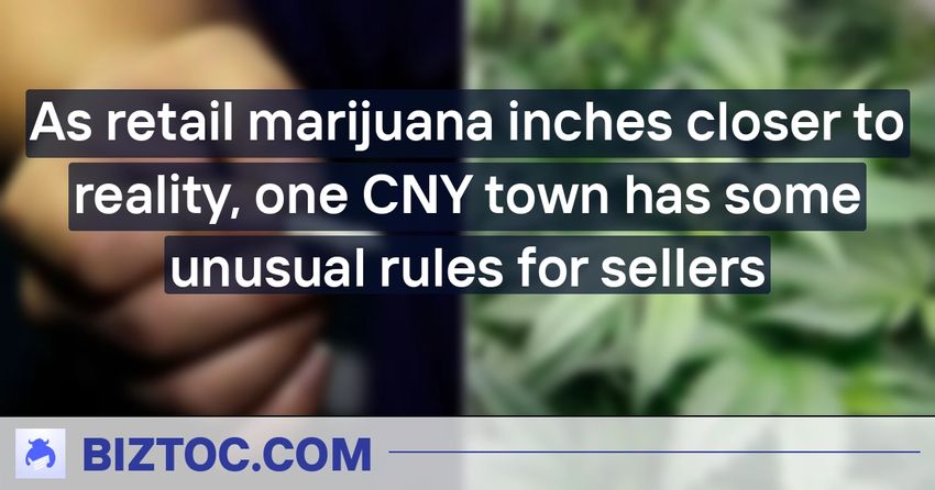 As retail marijuana inches closer to reality, one CNY town has some unusual rules for sellers