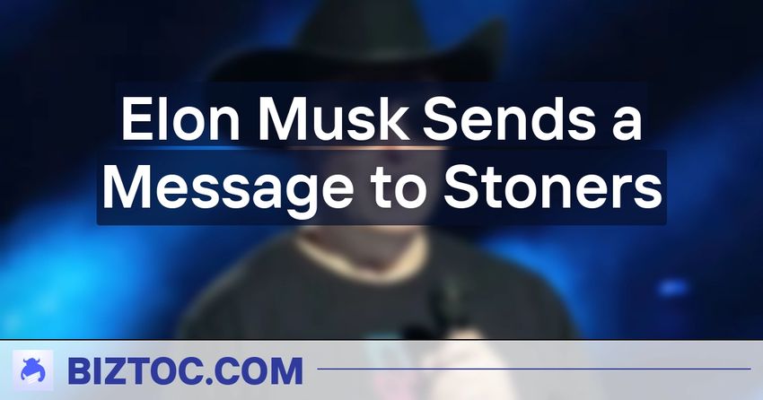  Elon Musk Sends a Message to Stoners