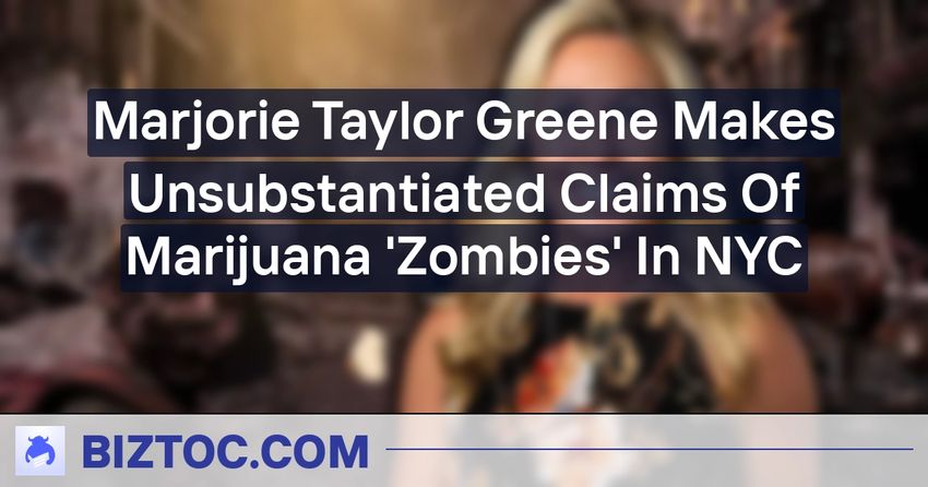  Marjorie Taylor Greene Makes Unsubstantiated Claims Of Marijuana ‘Zombies’ In NYC