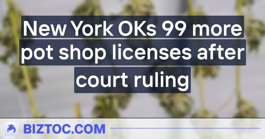  New York OKs 99 more pot shop licenses after court ruling