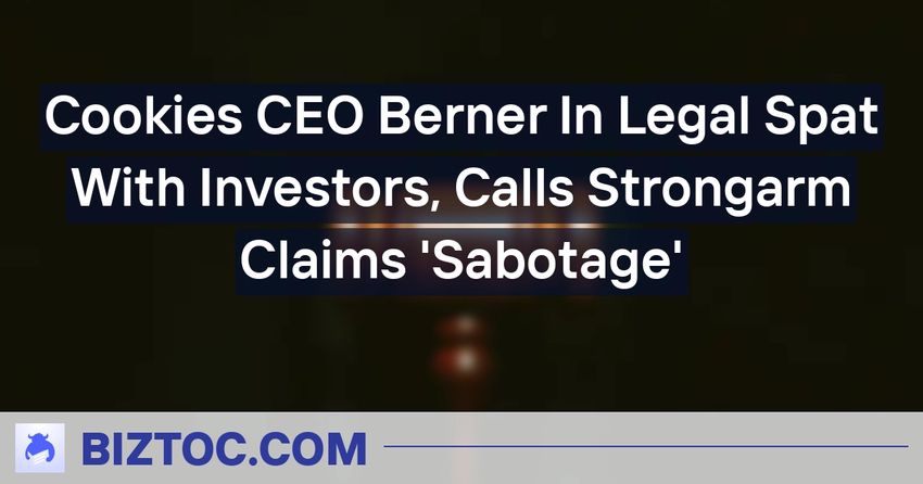 Cookies CEO Berner In Legal Spat With Investors, Calls Strongarm Claims ‘Sabotage’