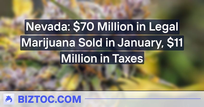  Nevada: $70 Million in Legal Marijuana Sold in January, $11 Million in Taxes