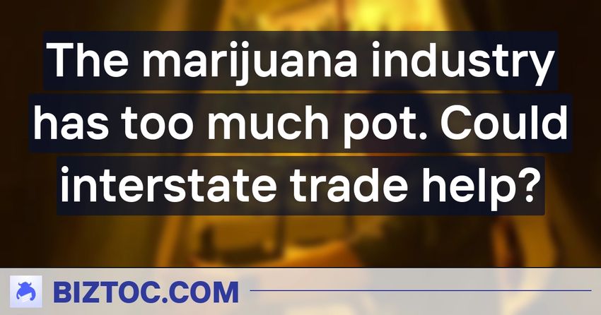  The marijuana industry has too much pot. Could interstate trade help?