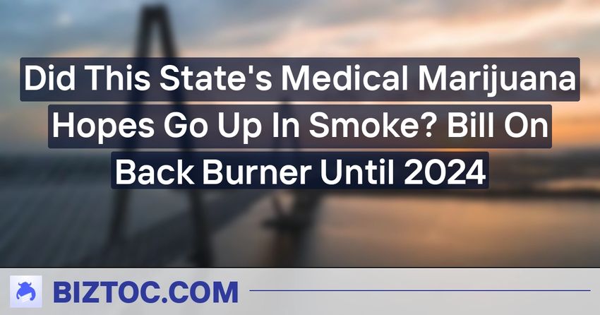  Did This State’s Medical Marijuana Hopes Go Up In Smoke? Bill On Back Burner Until 2024
