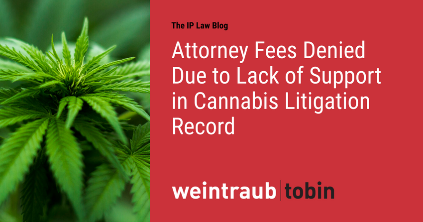 Attorney Fees Denied Due to Lack of Support in Cannabis Litigation Record