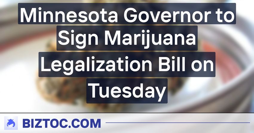  Minnesota Governor to Sign Marijuana Legalization Bill on Tuesday