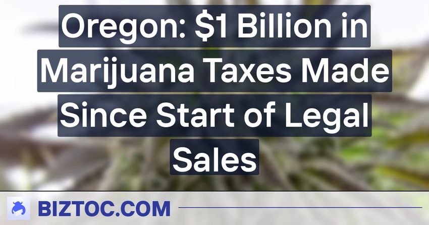  Oregon: $1 Billion in Marijuana Taxes Made Since Start of Legal Sales