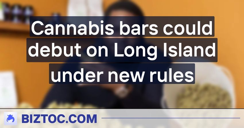 Cannabis bars could debut on Long Island under new rules