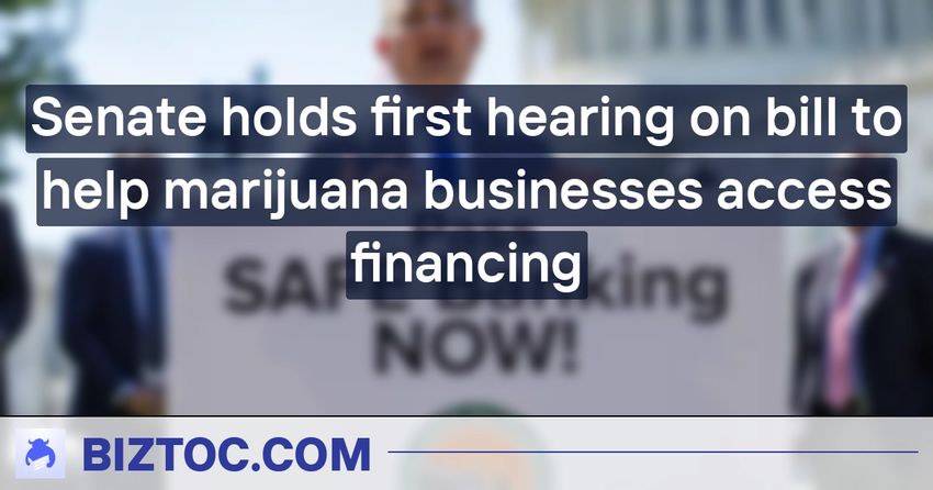 Senate holds first hearing on bill to help marijuana businesses access financing