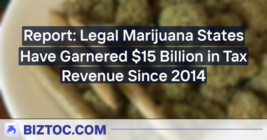  Report: Legal Marijuana States Have Garnered $15 Billion in Tax Revenue Since 2014