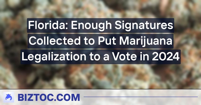  Florida: Enough Signatures Collected to Put Marijuana Legalization to a Vote in 2024