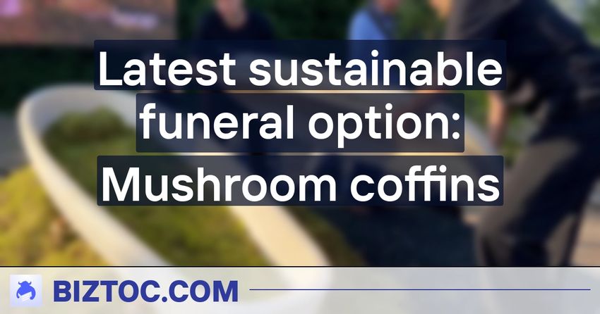  Latest sustainable funeral option: Mushroom coffins