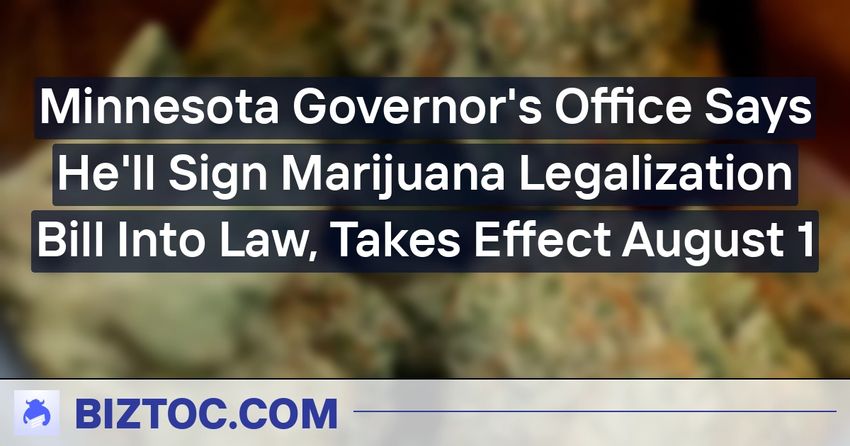  Minnesota Governor’s Office Says He’ll Sign Marijuana Legalization Bill Into Law, Takes Effect August 1