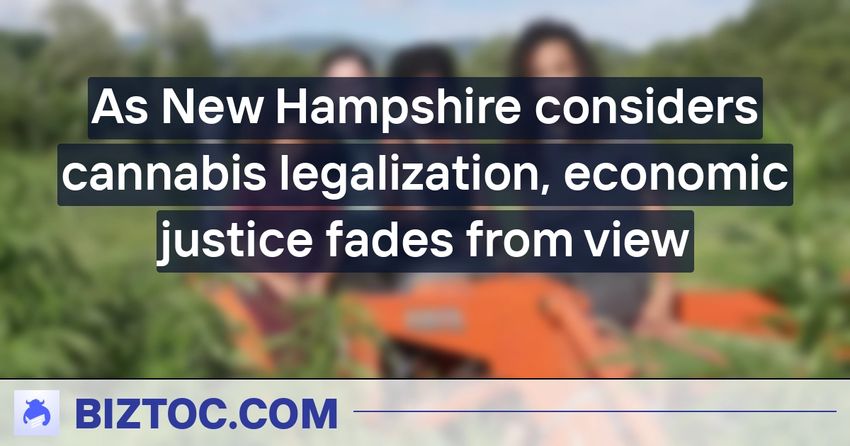  As New Hampshire considers cannabis legalization, economic justice fades from view