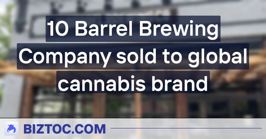  10 Barrel Brewing Company sold to global cannabis brand