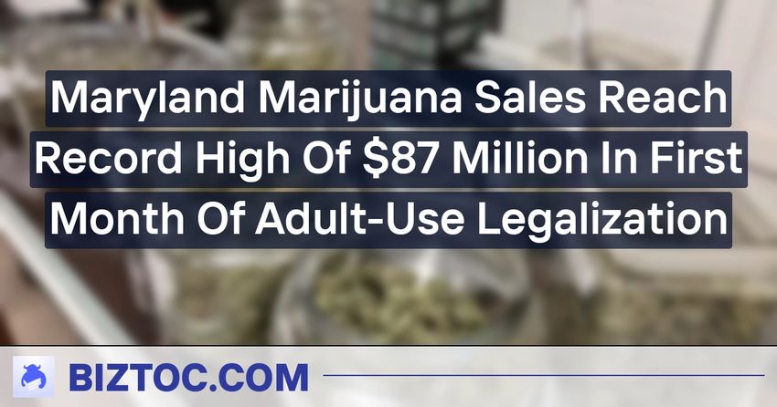  Maryland Marijuana Sales Reach Record High Of $87 Million In First Month Of Adult-Use Legalization