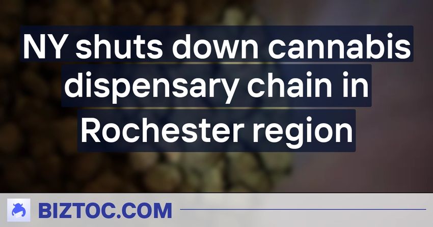  NY shuts down cannabis dispensary chain in Rochester region