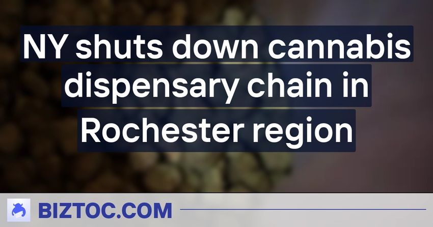 NY shuts down cannabis dispensary chain in Rochester region