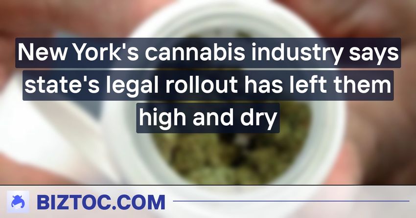  New York’s cannabis industry says state’s legal rollout has left them high and dry