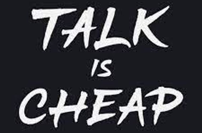  Talk Is Cheap