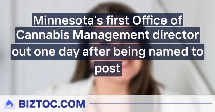Minnesota’s first Office of Cannabis Management director out one day after being named to post